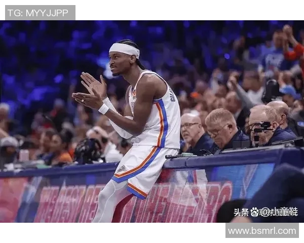 谢伊吉尔杰斯亚历山大如何引领NBA新星潮流与球队崛起之路